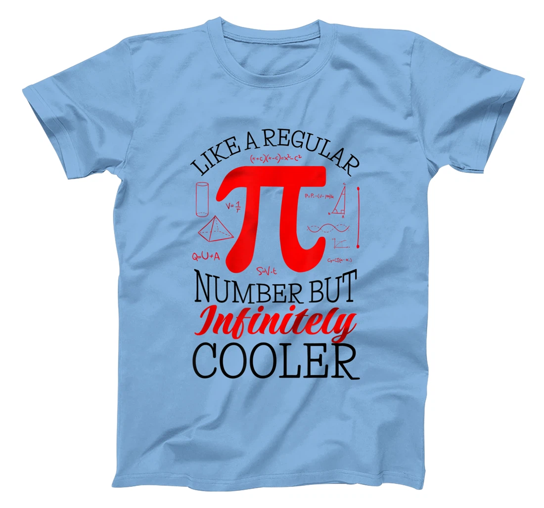 Funny Pi Day Like a Regular Number But Infinitely Cooler T-Shirt, Kid T-Shirt and Women T-Shirt