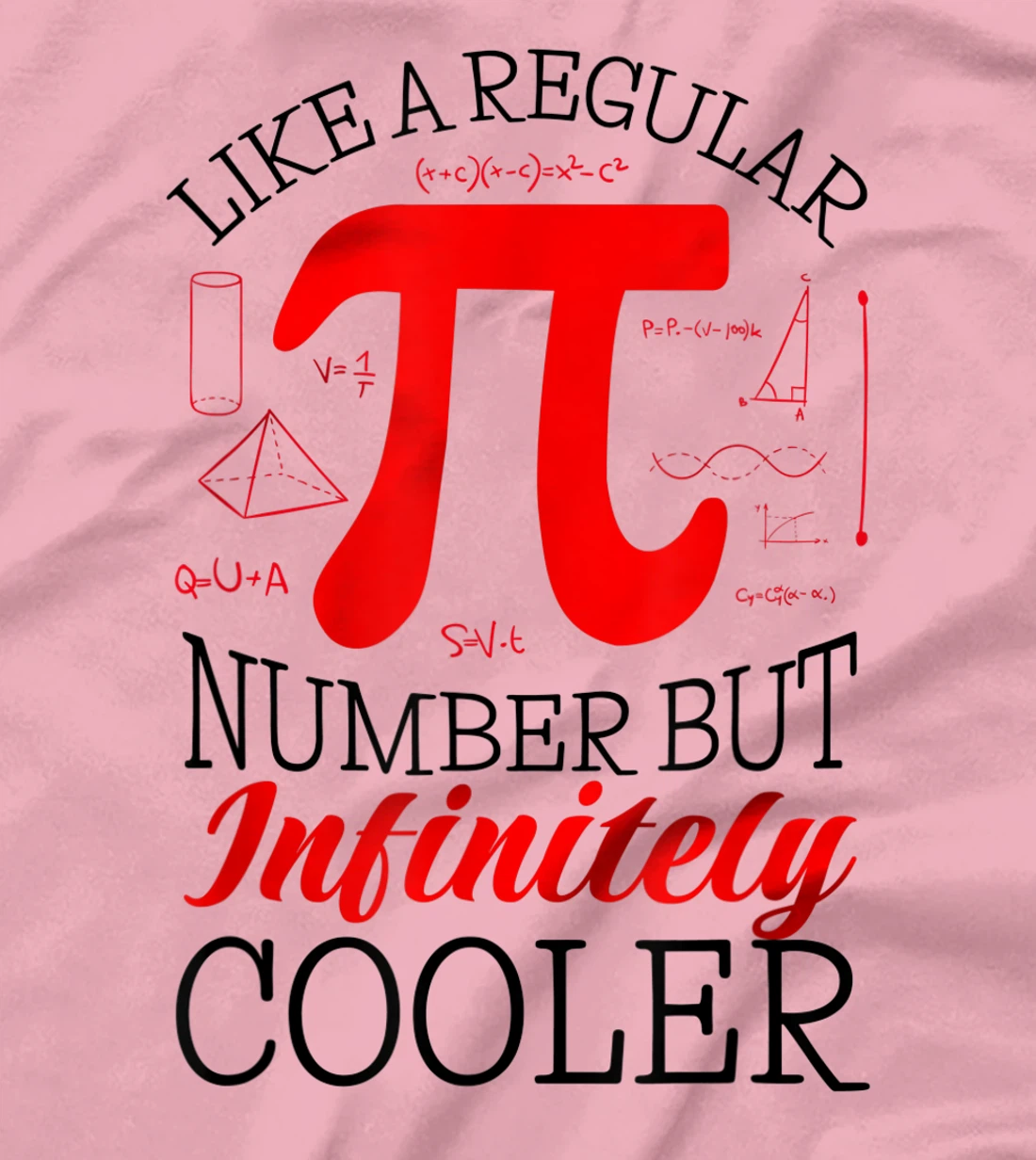 Funny Pi Day Like a Regular Number But Infinitely Cooler T-Shirt, Kid T-Shirt and Women T-Shirt