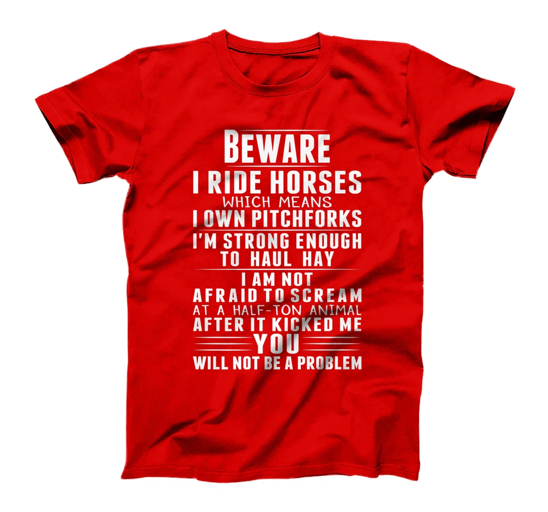 Beware I Ride Horses Funny Horse Lover Riding Race T-Shirt, Kid T-Shirt and Women T-Shirt