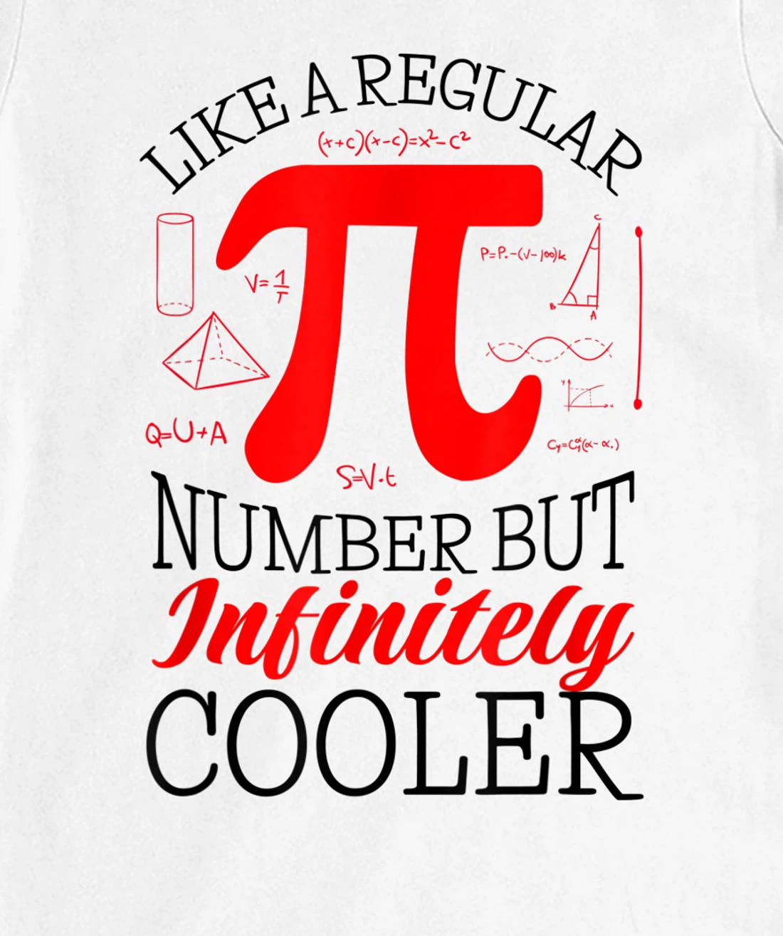 Funny Pi Day Like a Regular Number But Infinitely Cooler T-Shirt, Kid T-Shirt and Women T-Shirt