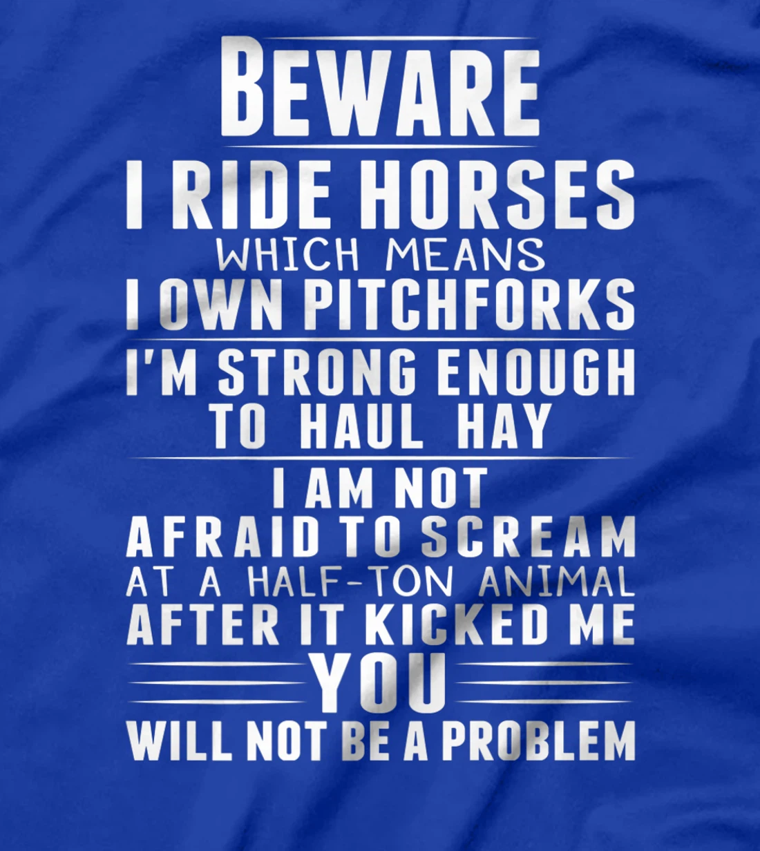 Beware I Ride Horses Funny Horse Lover Riding Race T-Shirt, Kid T-Shirt and Women T-Shirt