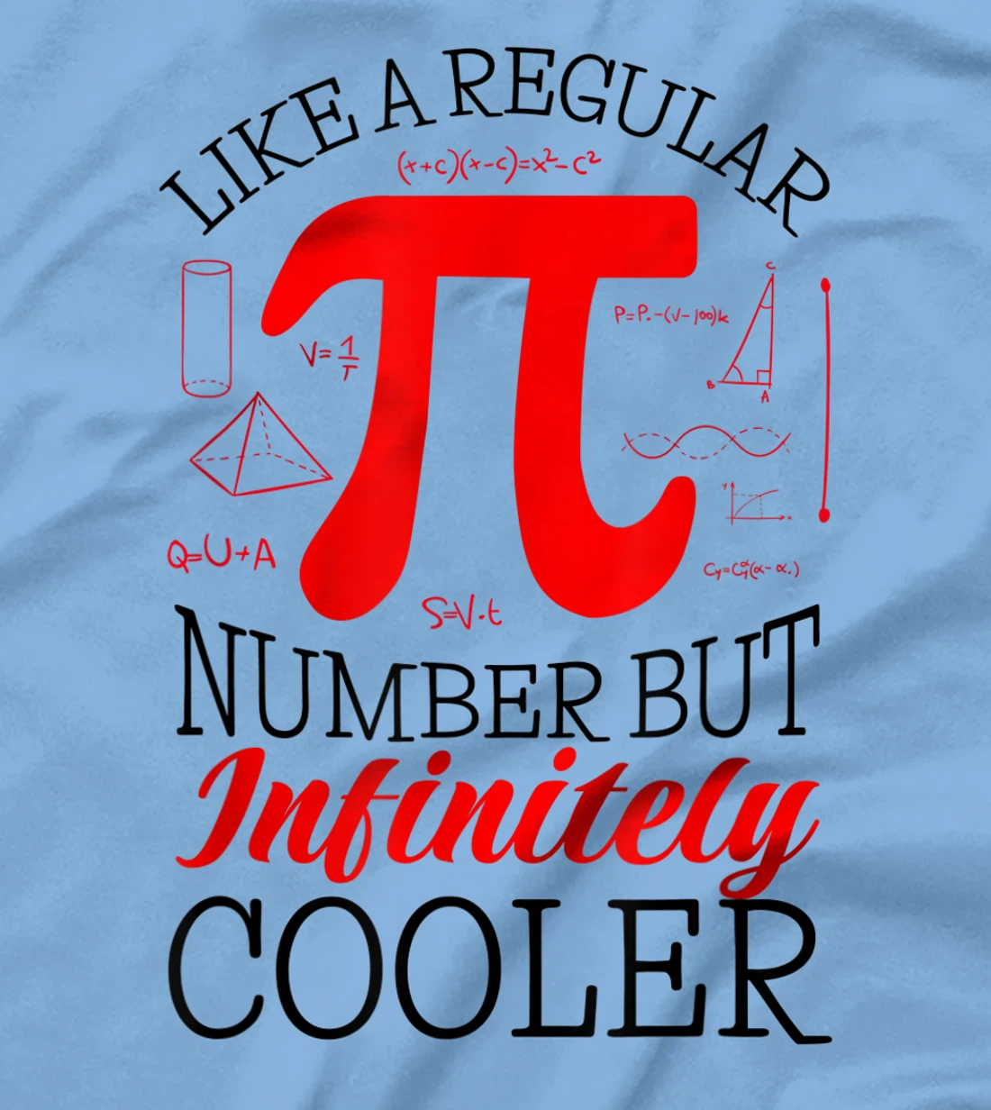 Funny Pi Day Like a Regular Number But Infinitely Cooler T-Shirt, Kid T-Shirt and Women T-Shirt