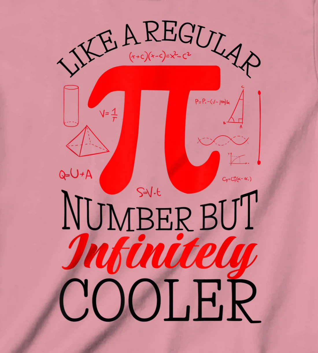 Funny Pi Day Like a Regular Number But Infinitely Cooler T-Shirt, Kid T-Shirt and Women T-Shirt