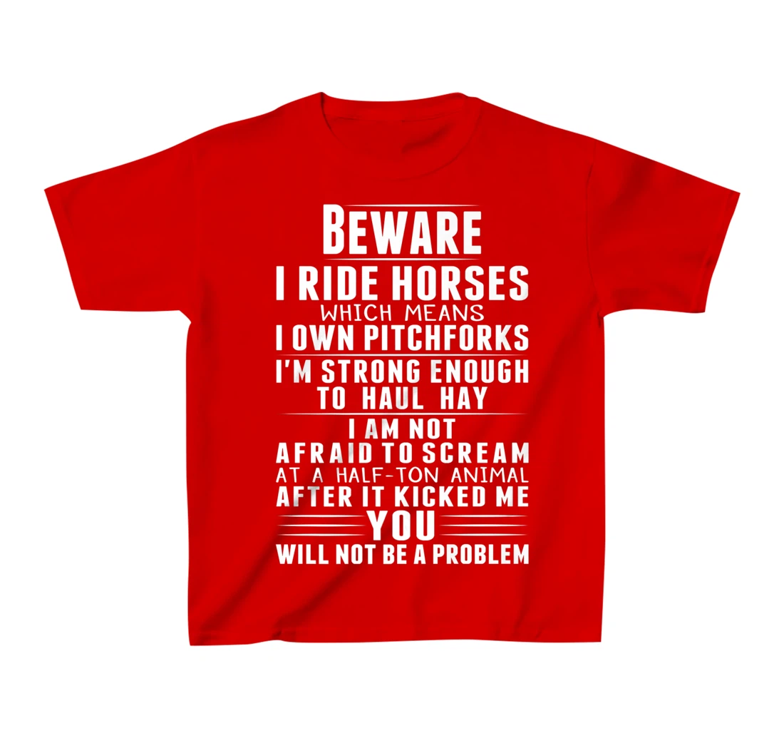Beware I Ride Horses Funny Horse Lover Riding Race T-Shirt, Kid T-Shirt and Women T-Shirt