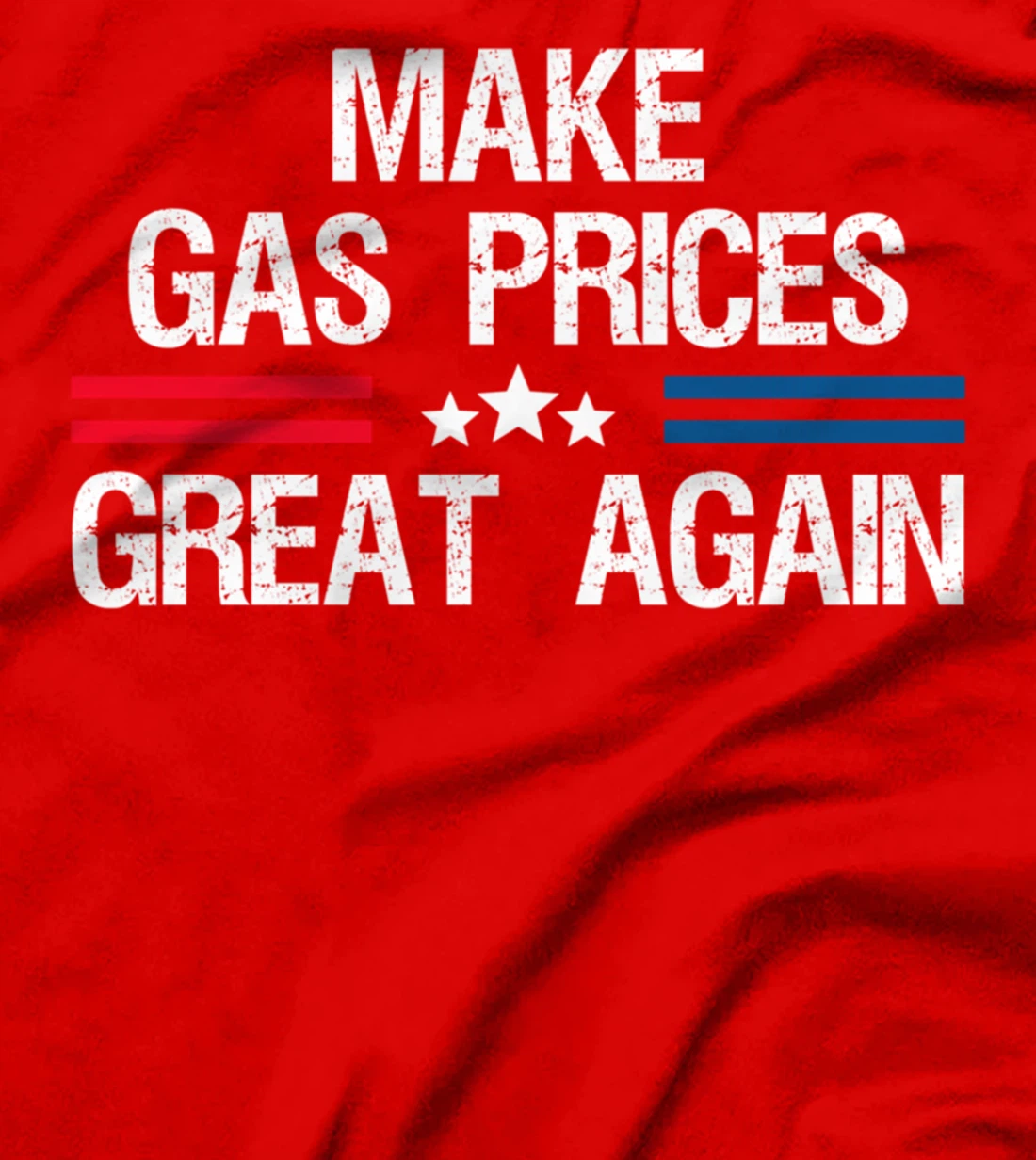 Make Gas Prices Great Again T-Shirt