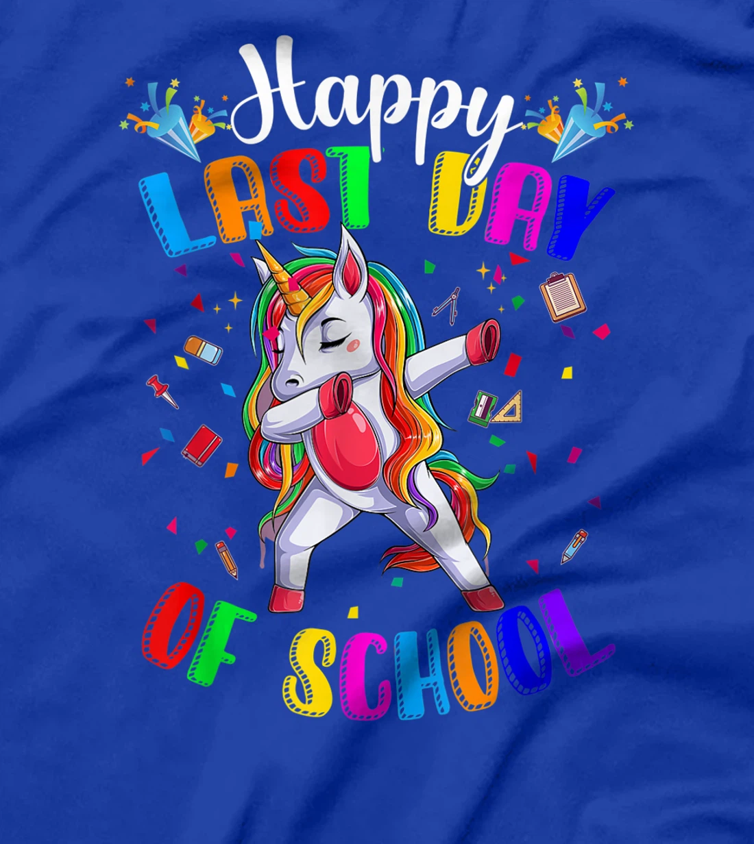 Happy Last Day of School Teacher Student Graduation T-Shirt, Kid T-Shirt and Women T-Shirt