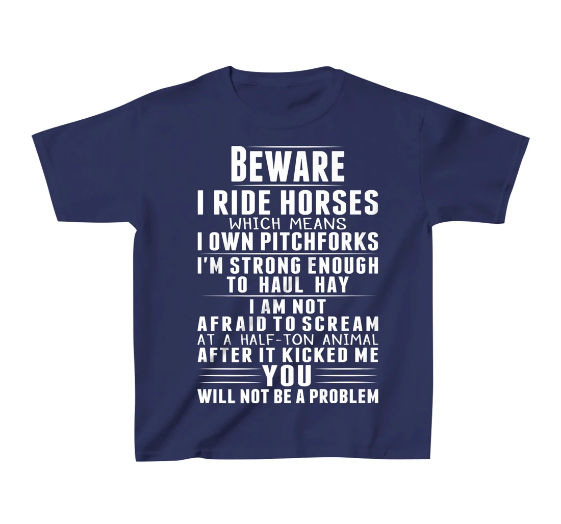Beware I Ride Horses Funny Horse Lover Riding Race T-Shirt, Kid T-Shirt and Women T-Shirt