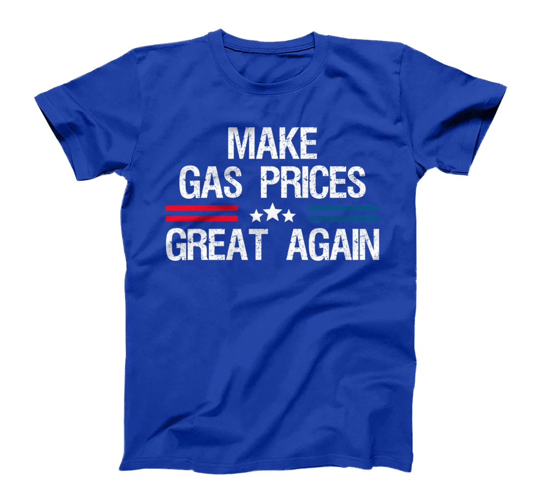 Make Gas Prices Great Again T-Shirt