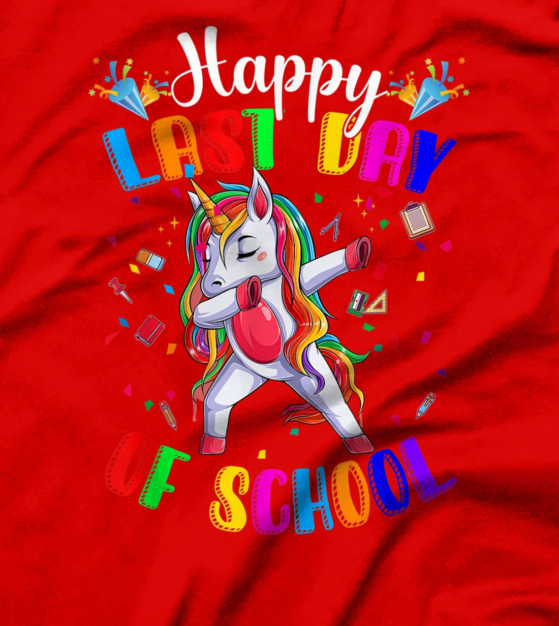 Happy Last Day of School Teacher Student Graduation T-Shirt, Kid T-Shirt and Women T-Shirt
