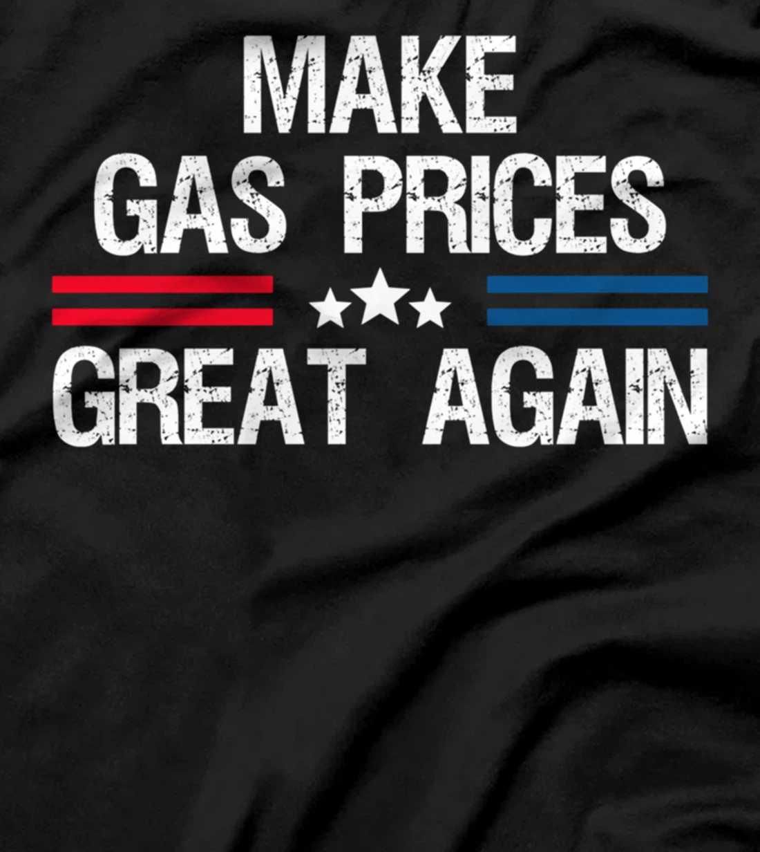 Make Gas Prices Great Again T-Shirt