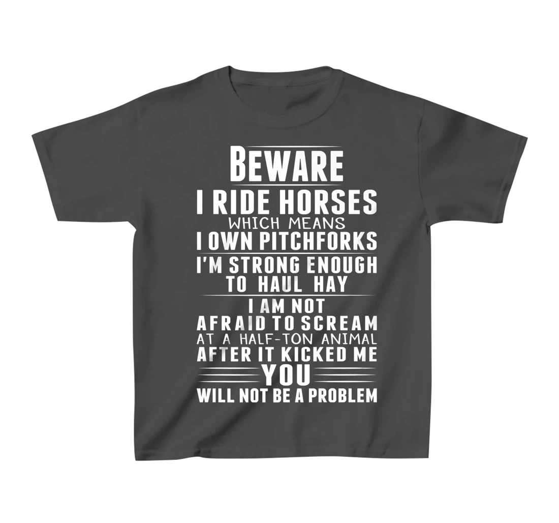 Beware I Ride Horses Funny Horse Lover Riding Race T-Shirt, Kid T-Shirt and Women T-Shirt