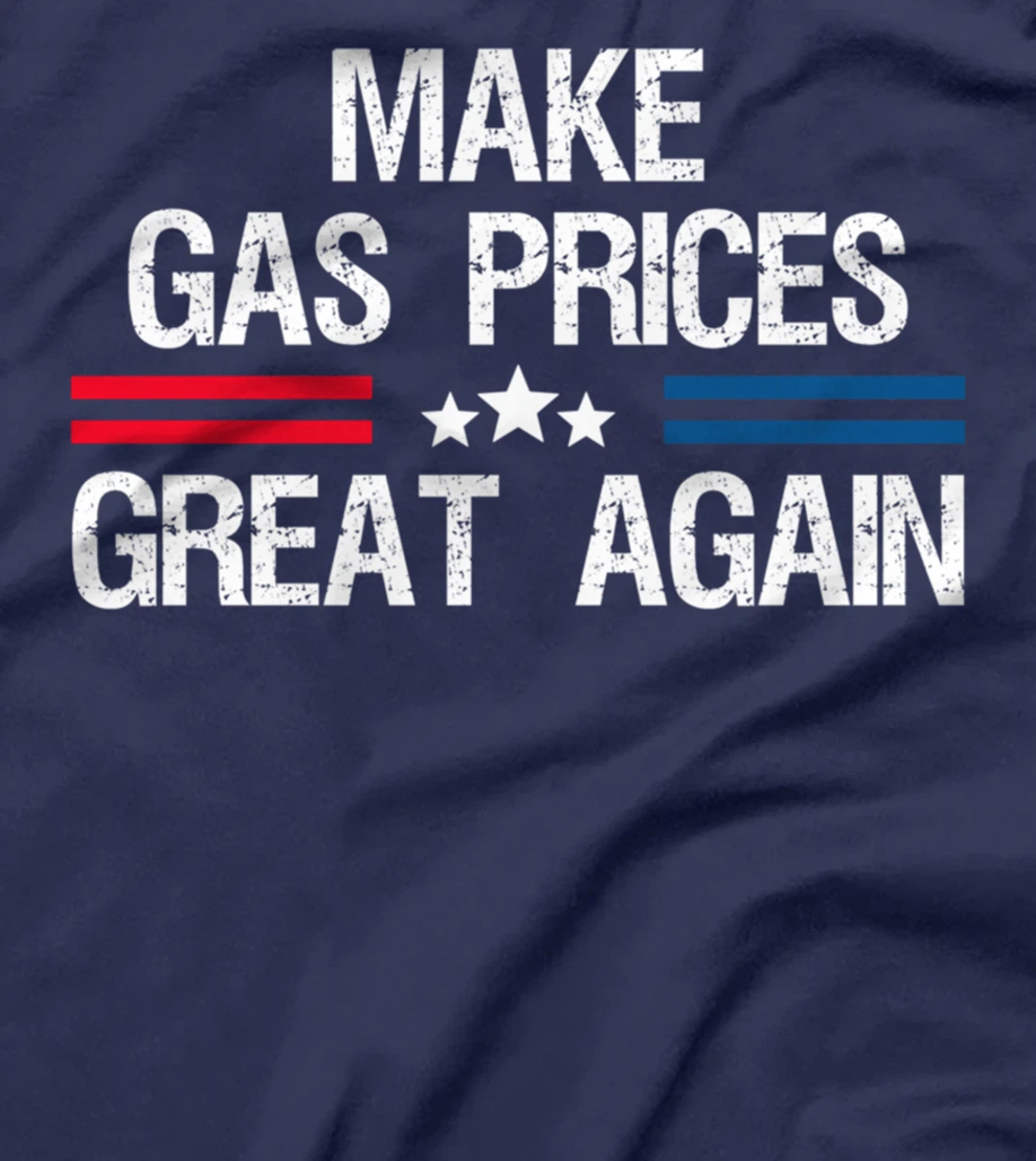 Make Gas Prices Great Again T-Shirt