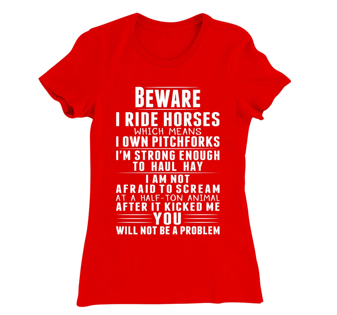 Beware I Ride Horses Funny Horse Lover Riding Race T-Shirt, Kid T-Shirt and Women T-Shirt