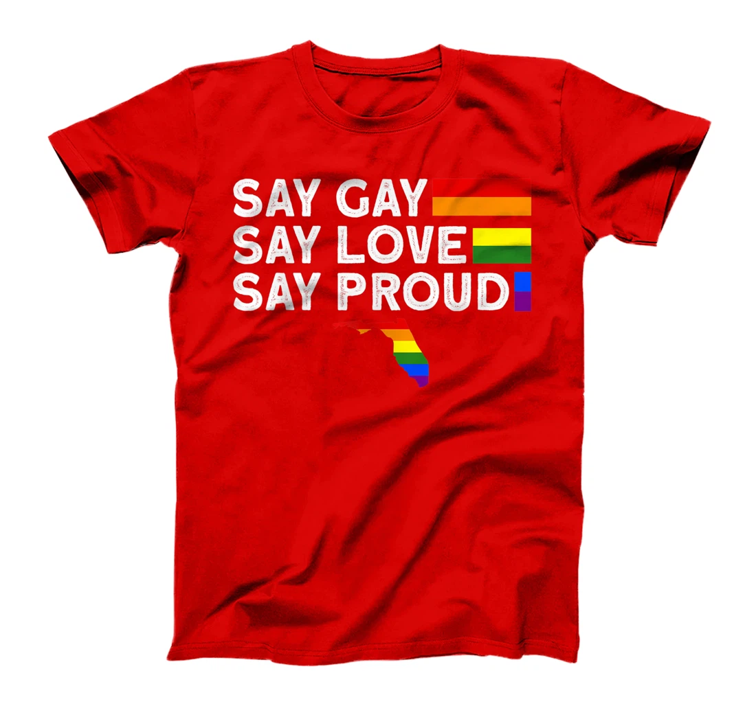 Florida Gay Say Gay Say Stay Proud LGBTQ Gay Rights LGBTQ T-Shirt, Women T-Shirt