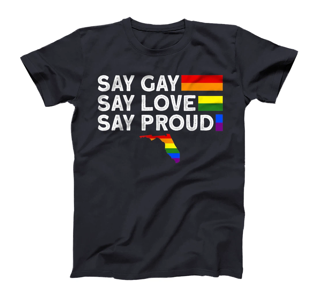 Florida Gay Say Gay Say Stay Proud LGBTQ Gay Rights LGBTQ T-Shirt, Women T-Shirt