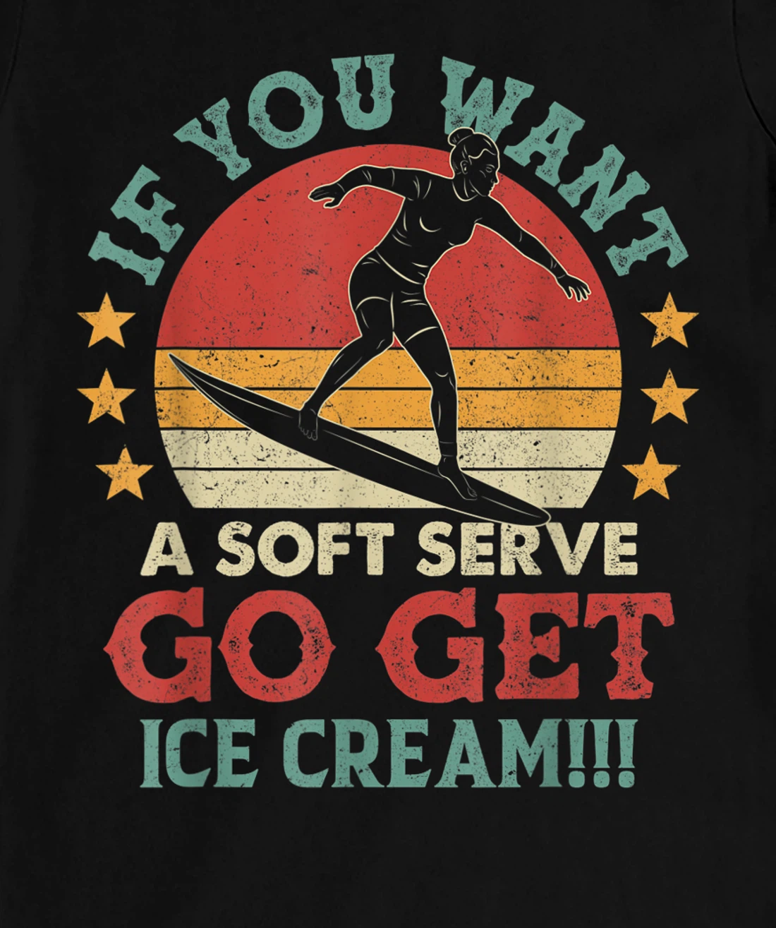 If You Want A Soft Serve Go Get Ice Cream Surfing Vintage T-Shirt, Women T-Shirt