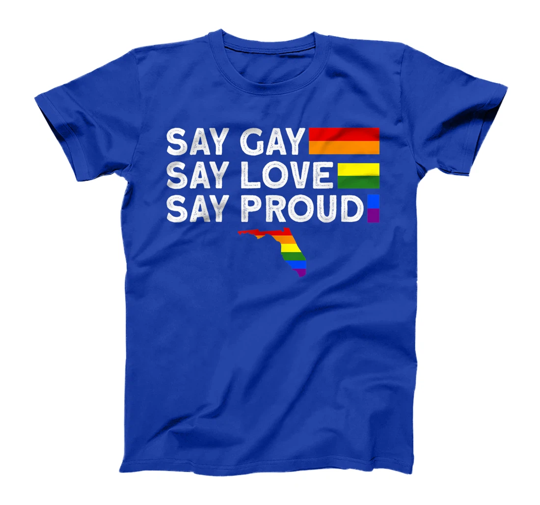 Florida Gay Say Gay Say Stay Proud LGBTQ Gay Rights LGBTQ T-Shirt, Women T-Shirt
