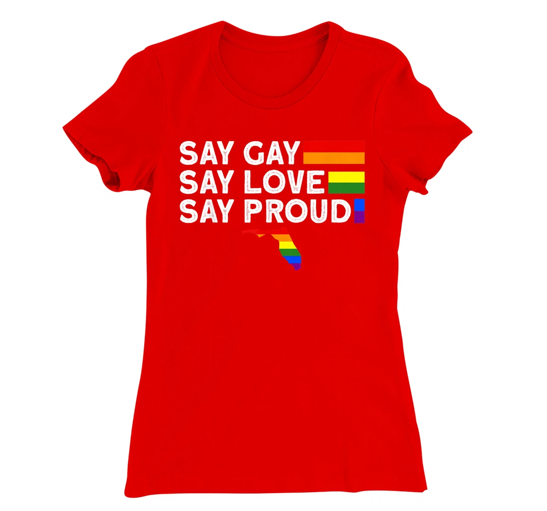 Florida Gay Say Gay Say Stay Proud LGBTQ Gay Rights LGBTQ T-Shirt, Women T-Shirt