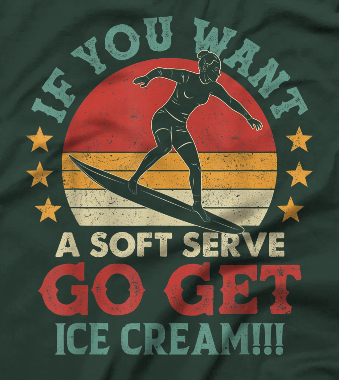 If You Want A Soft Serve Go Get Ice Cream Surfing Vintage T-Shirt, Women T-Shirt
