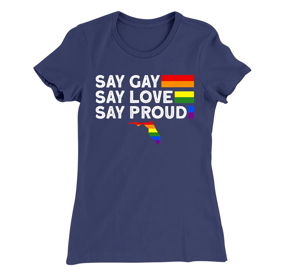 Florida Gay Say Gay Say Stay Proud LGBTQ Gay Rights LGBTQ T-Shirt, Women T-Shirt