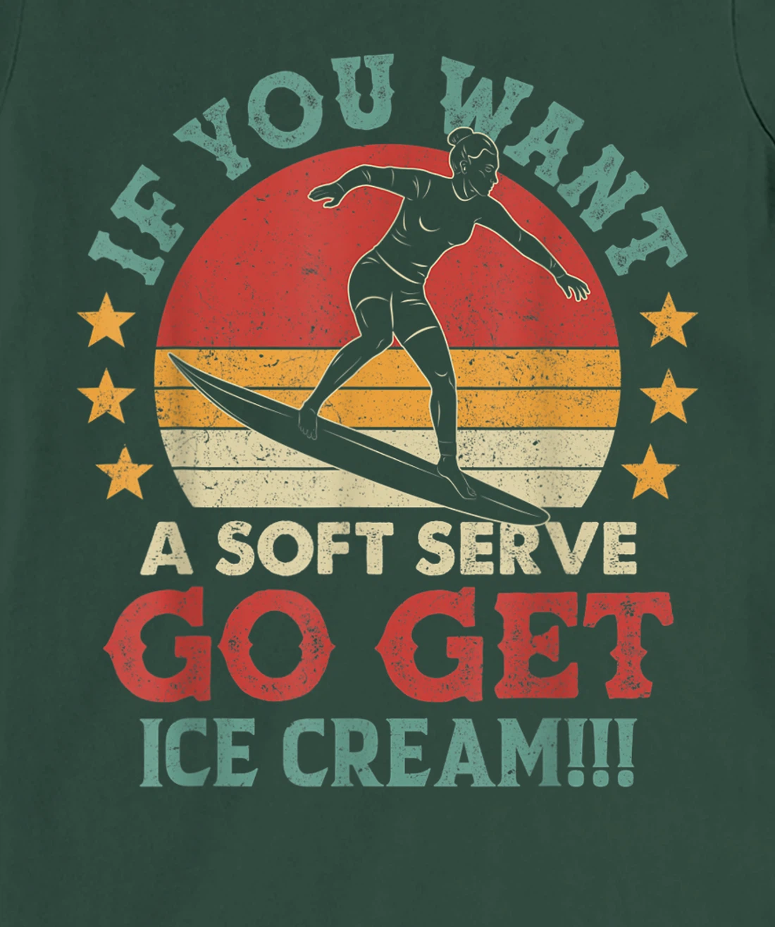 If You Want A Soft Serve Go Get Ice Cream Surfing Vintage T-Shirt, Women T-Shirt