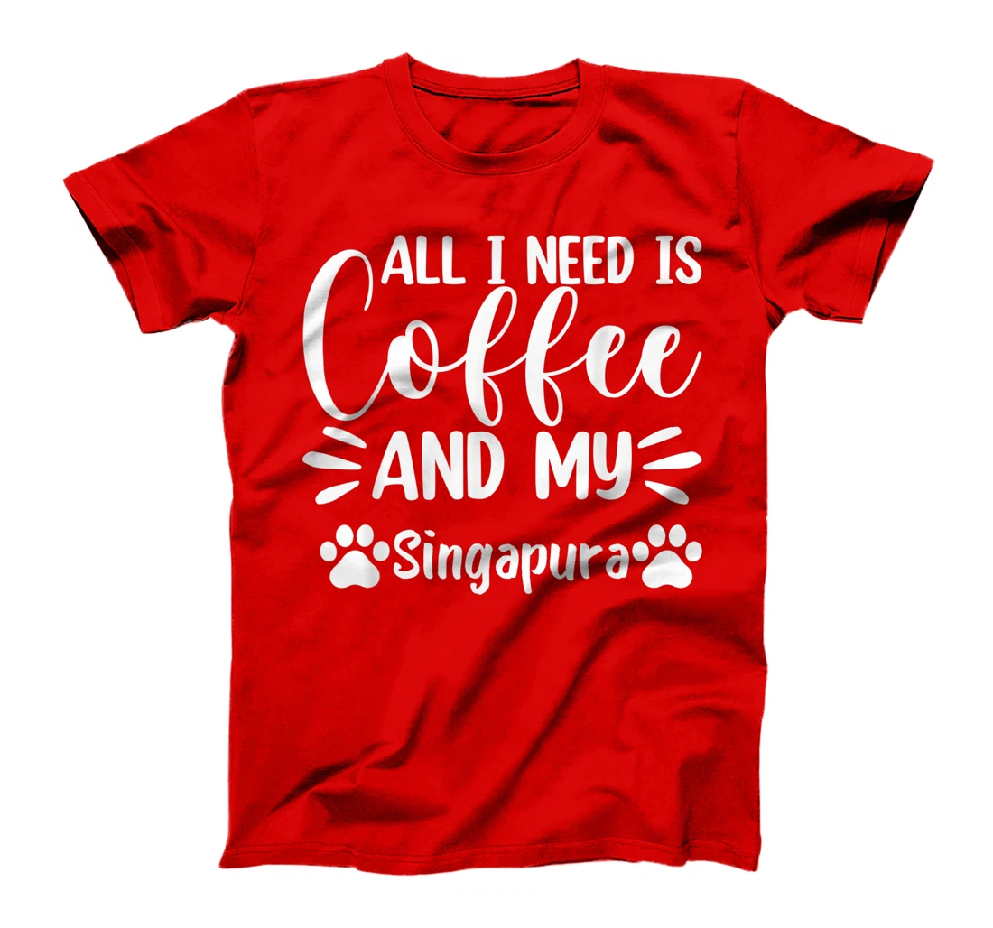 All I Need Is Coffee And My Singapura - Cat Lover T-Shirt, Women T-Shirt