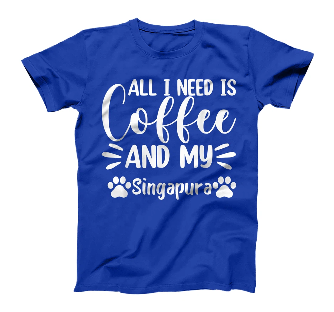 All I Need Is Coffee And My Singapura - Cat Lover T-Shirt, Women T-Shirt