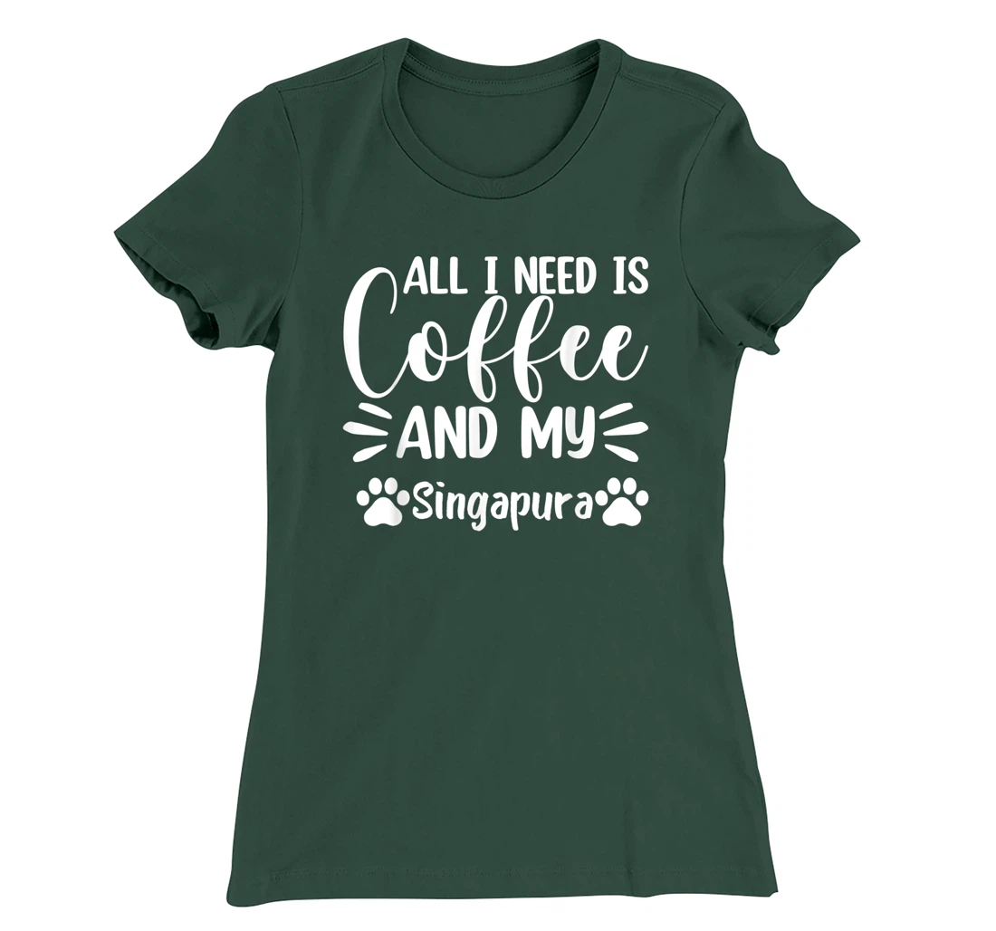 All I Need Is Coffee And My Singapura - Cat Lover T-Shirt, Women T-Shirt