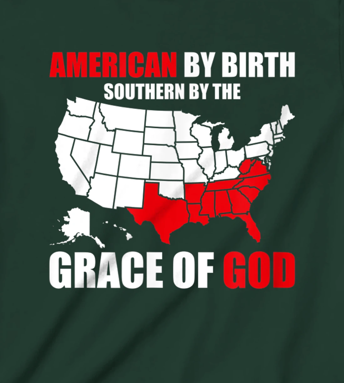 Southern By The Grace of God American By Birth Southland Map T-Shirt, Kid T-Shirt and Women T-Shirt