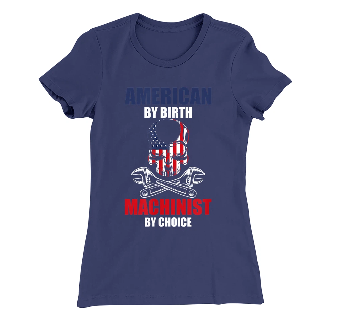 American By Birth Machinist By Choice Skull America Flag T-Shirt, Kid T-Shirt and Women T-Shirt