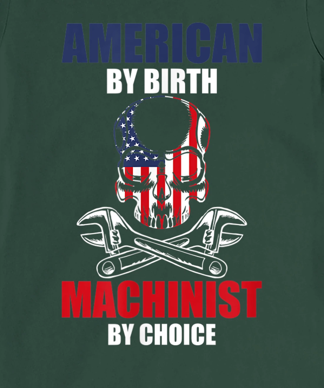 American By Birth Machinist By Choice Skull America Flag T-Shirt, Kid T-Shirt and Women T-Shirt