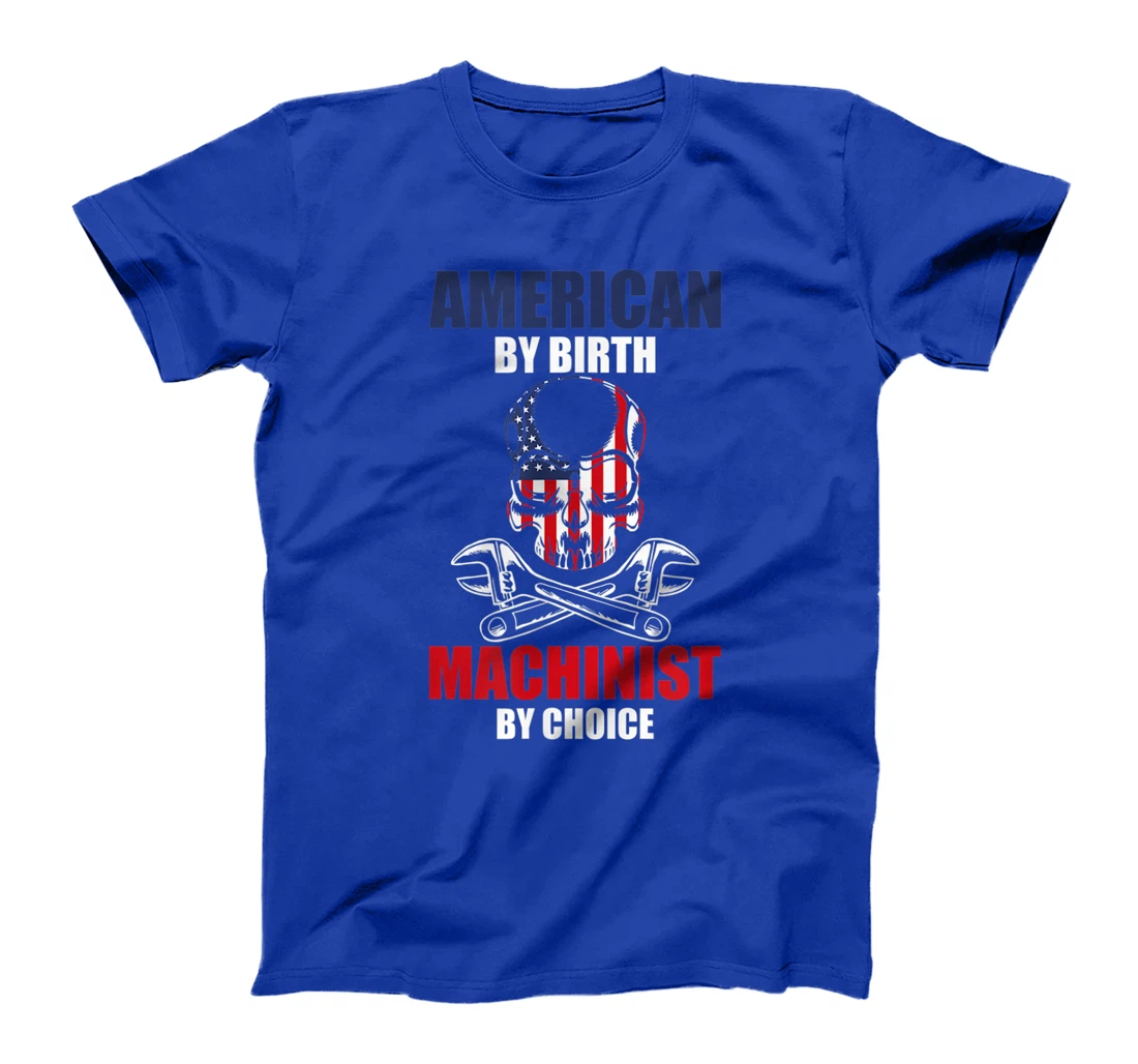 American By Birth Machinist By Choice Skull America Flag T-Shirt, Kid T-Shirt and Women T-Shirt