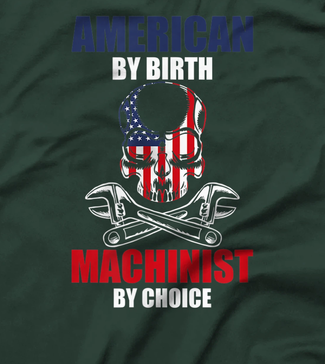 American By Birth Machinist By Choice Skull America Flag T-Shirt, Kid T-Shirt and Women T-Shirt
