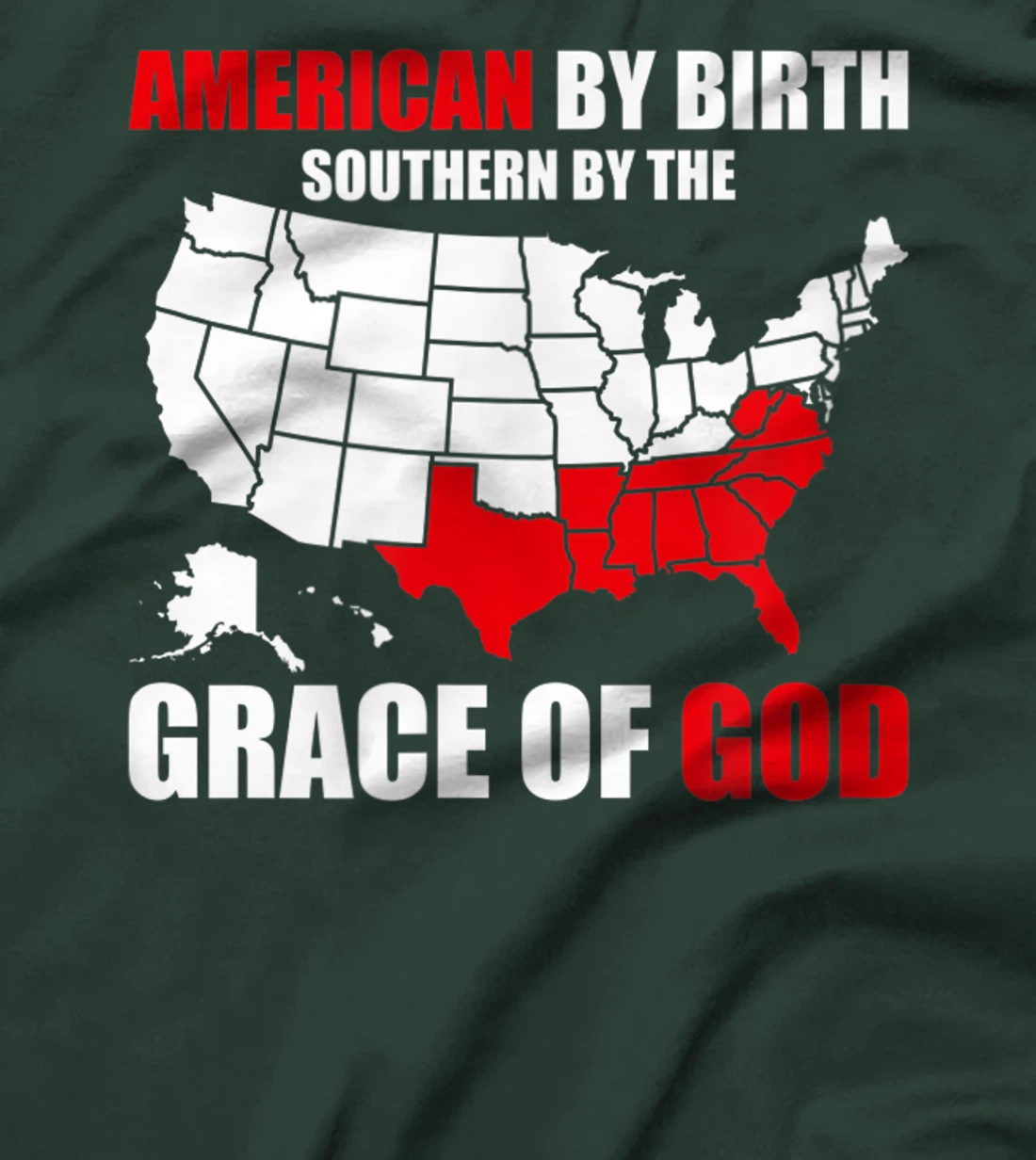 Southern By The Grace of God American By Birth Southland Map T-Shirt, Kid T-Shirt and Women T-Shirt