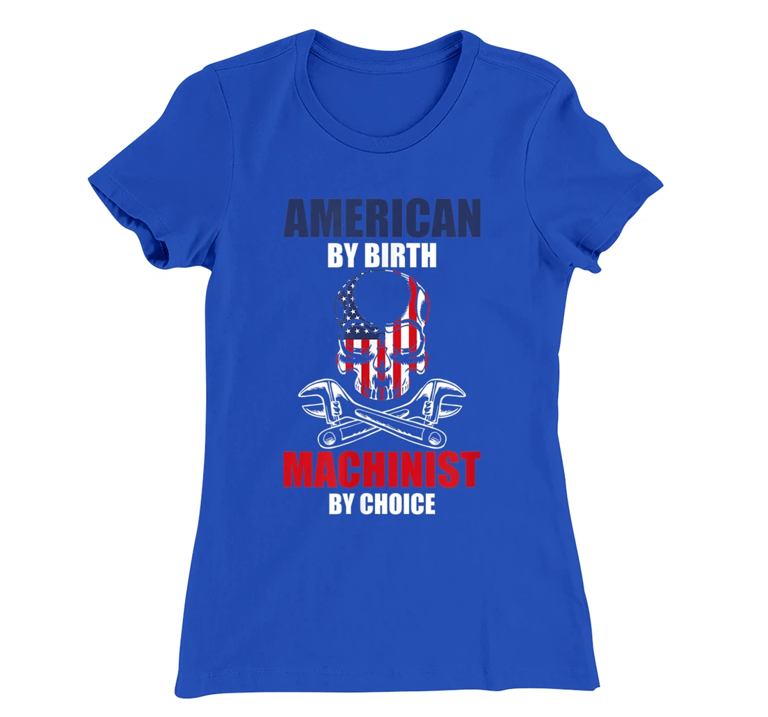American By Birth Machinist By Choice Skull America Flag T-Shirt, Kid T-Shirt and Women T-Shirt