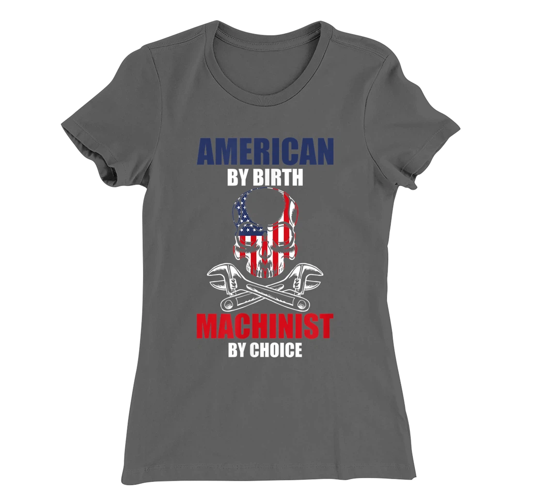 American By Birth Machinist By Choice Skull America Flag T-Shirt, Kid T-Shirt and Women T-Shirt