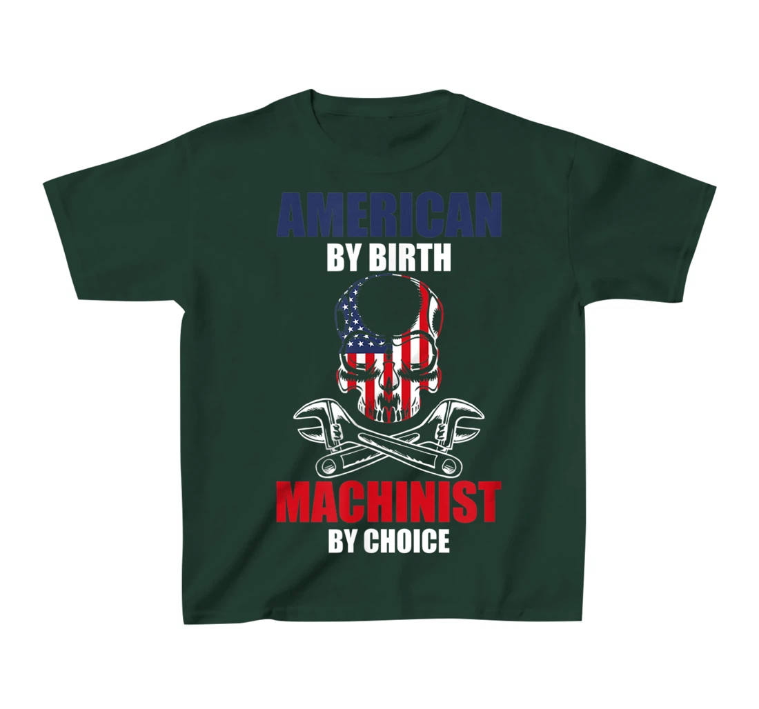 American By Birth Machinist By Choice Skull America Flag T-Shirt, Kid T-Shirt and Women T-Shirt