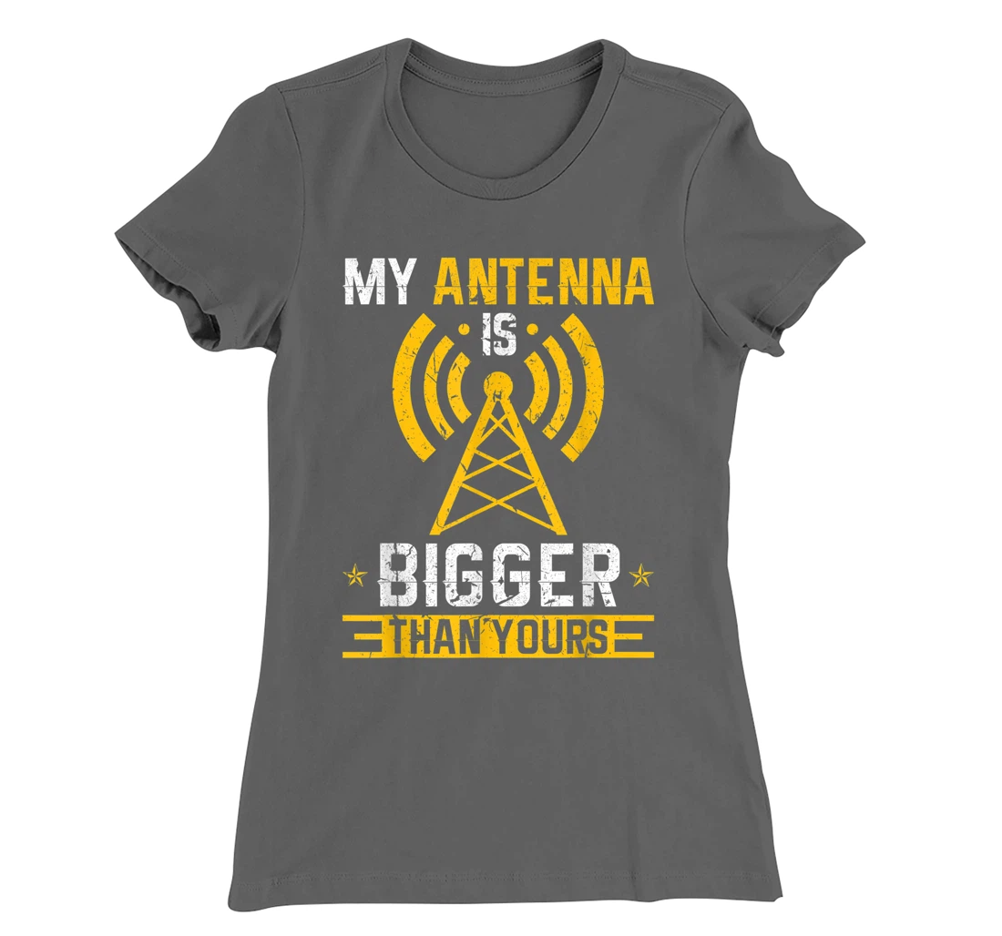 Ham Radio my Antenna is bigger than yours amateur operator T-Shirt, Women T-Shirt