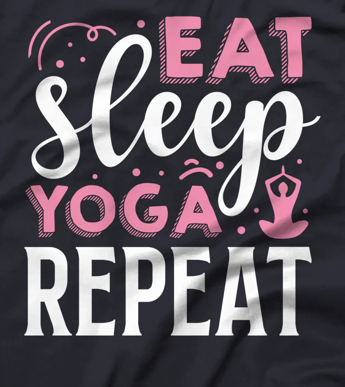 Eat Sleep Yoga Repeat T-Shirt
