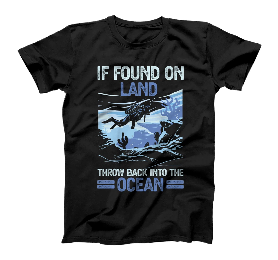 If Found On Land Throw Back Into The Ocean Diving T-Shirt