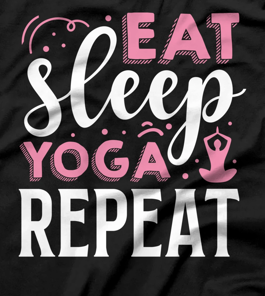 Eat Sleep Yoga Repeat T-Shirt