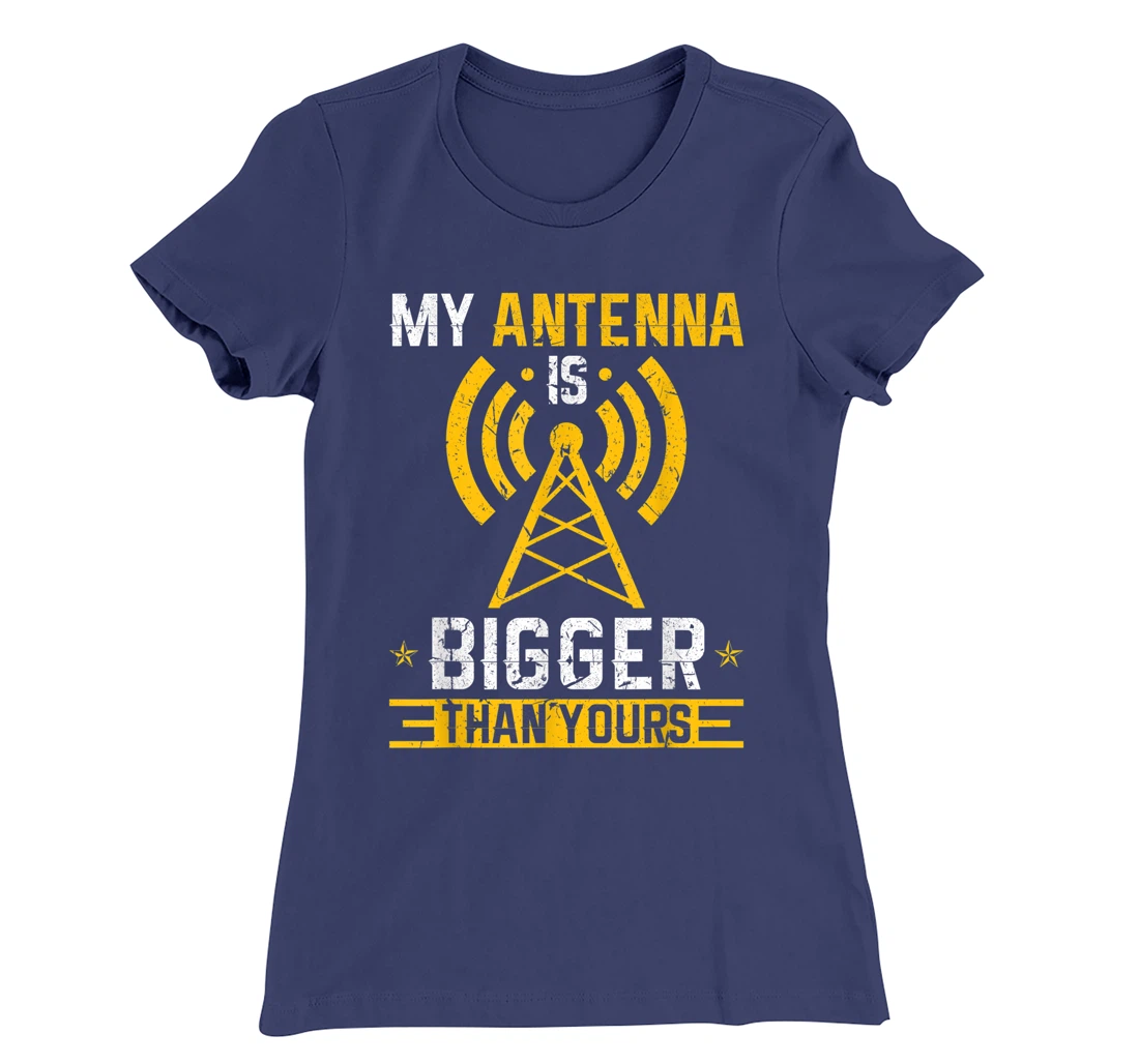 Ham Radio my Antenna is bigger than yours amateur operator T-Shirt, Women T-Shirt
