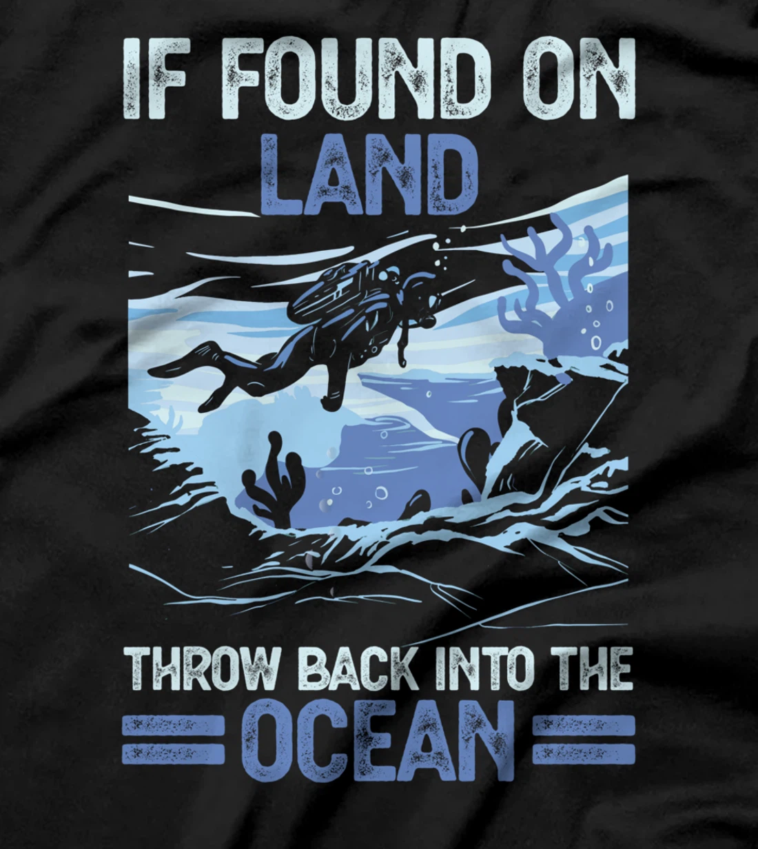 If Found On Land Throw Back Into The Ocean Diving T-Shirt