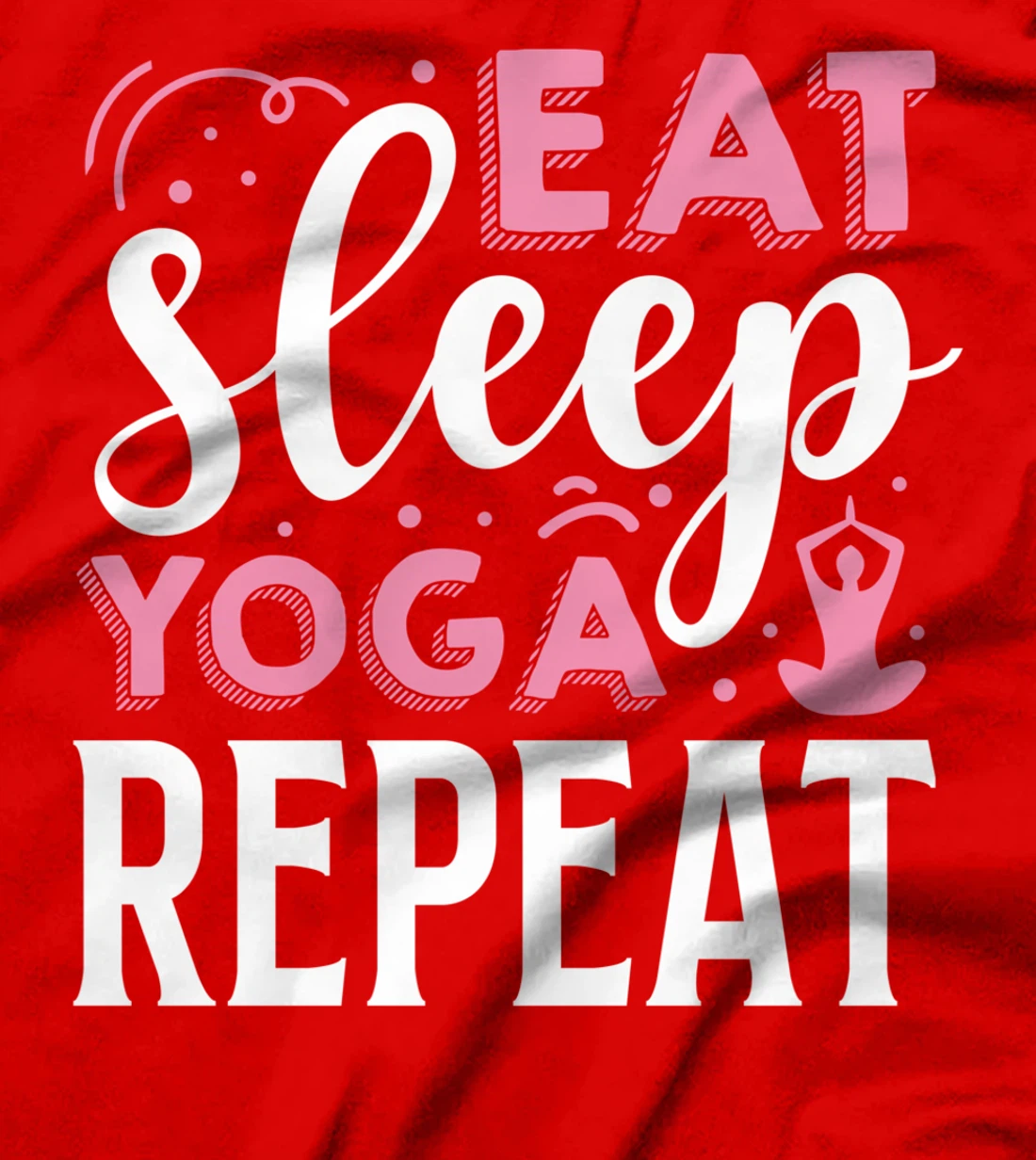 Eat Sleep Yoga Repeat T-Shirt