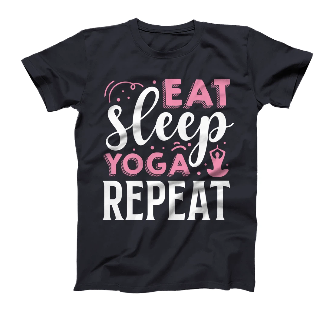 Eat Sleep Yoga Repeat T-Shirt