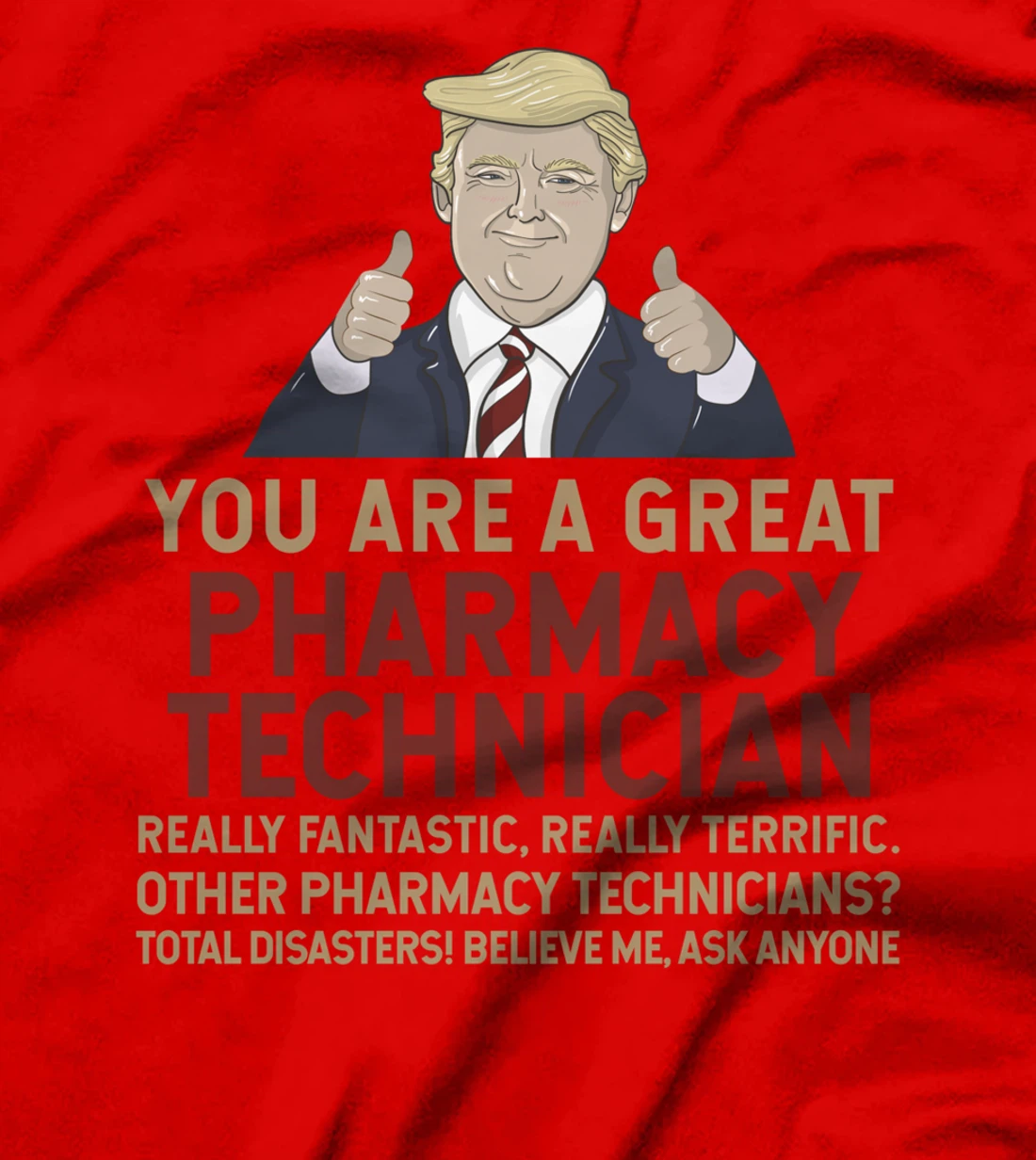 Trump You Are A Great Great Pharmacy Technician T-Shirt