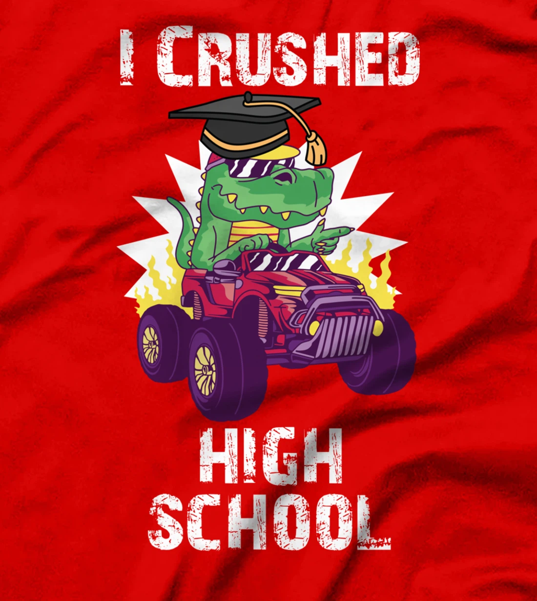 I Crushed High School Graduate Dino Riding Monster Truck T-Shirt