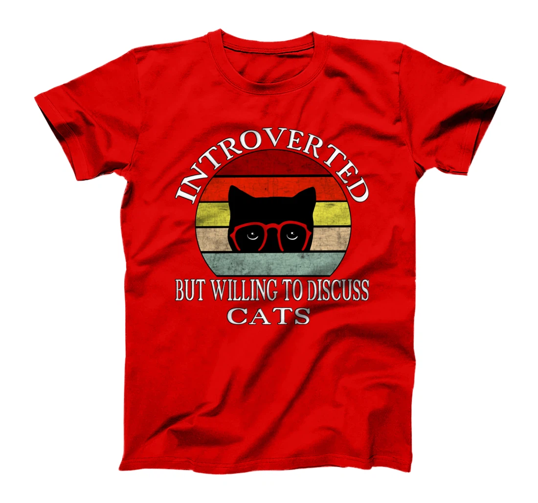 Funny My Cat-Kute Introverted But Willing To Discuss Cats T-Shirt