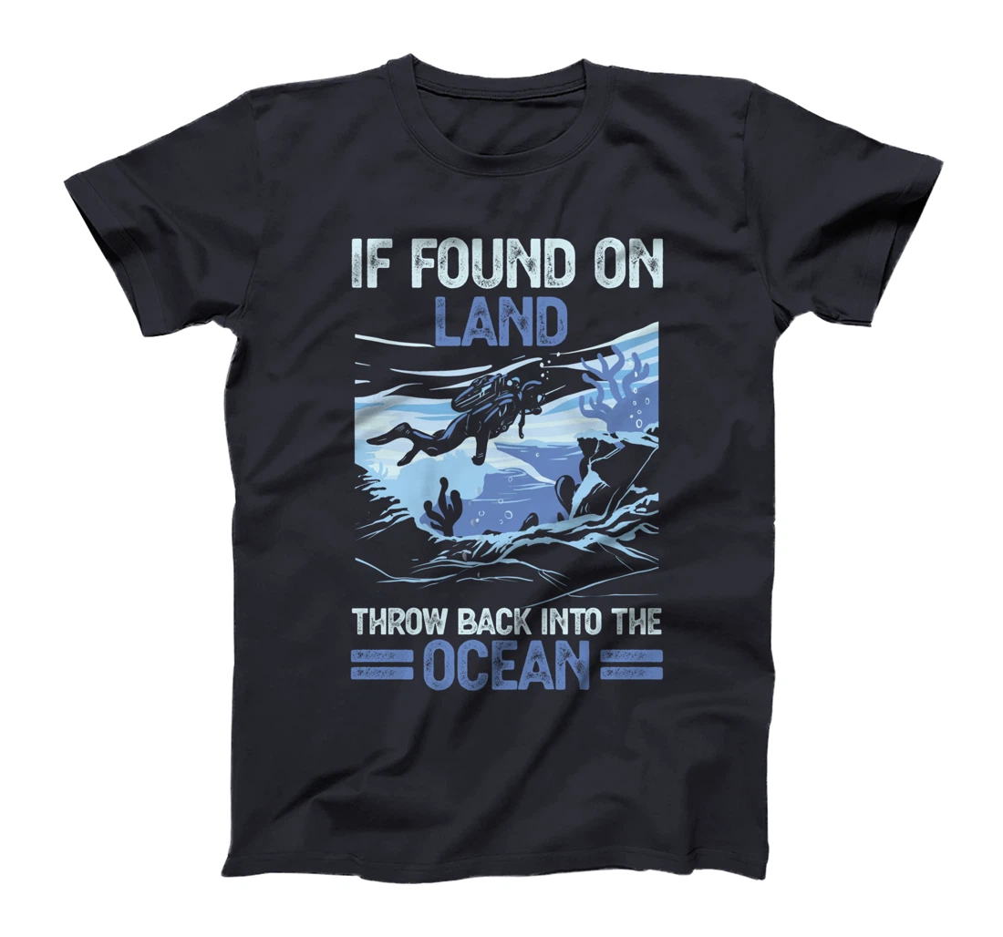 If Found On Land Throw Back Into The Ocean Diving T-Shirt