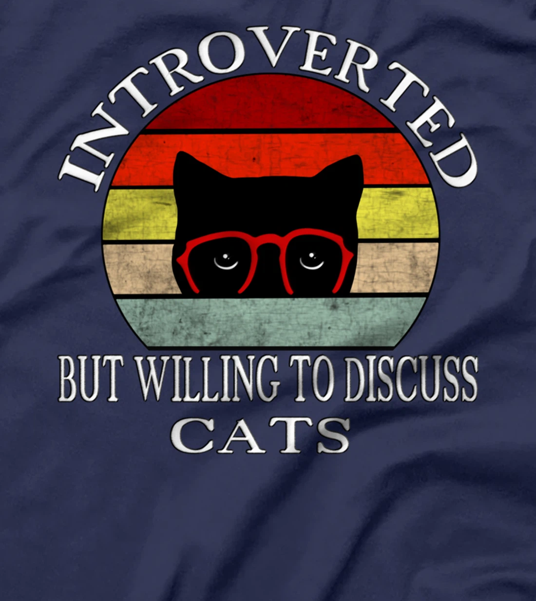 Funny My Cat-Kute Introverted But Willing To Discuss Cats T-Shirt